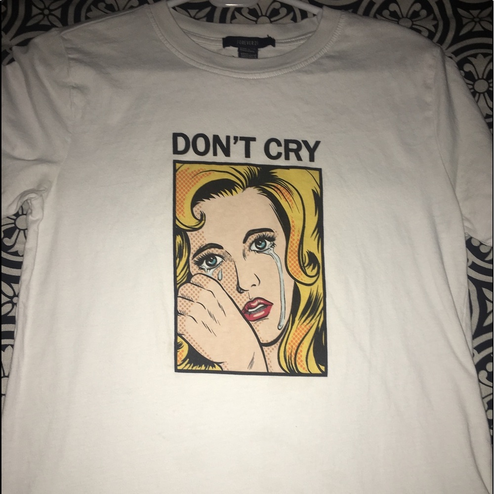 “ dont cry “ shirt